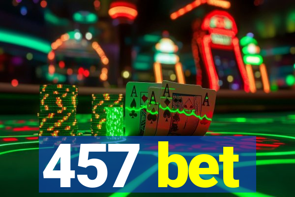 457 bet